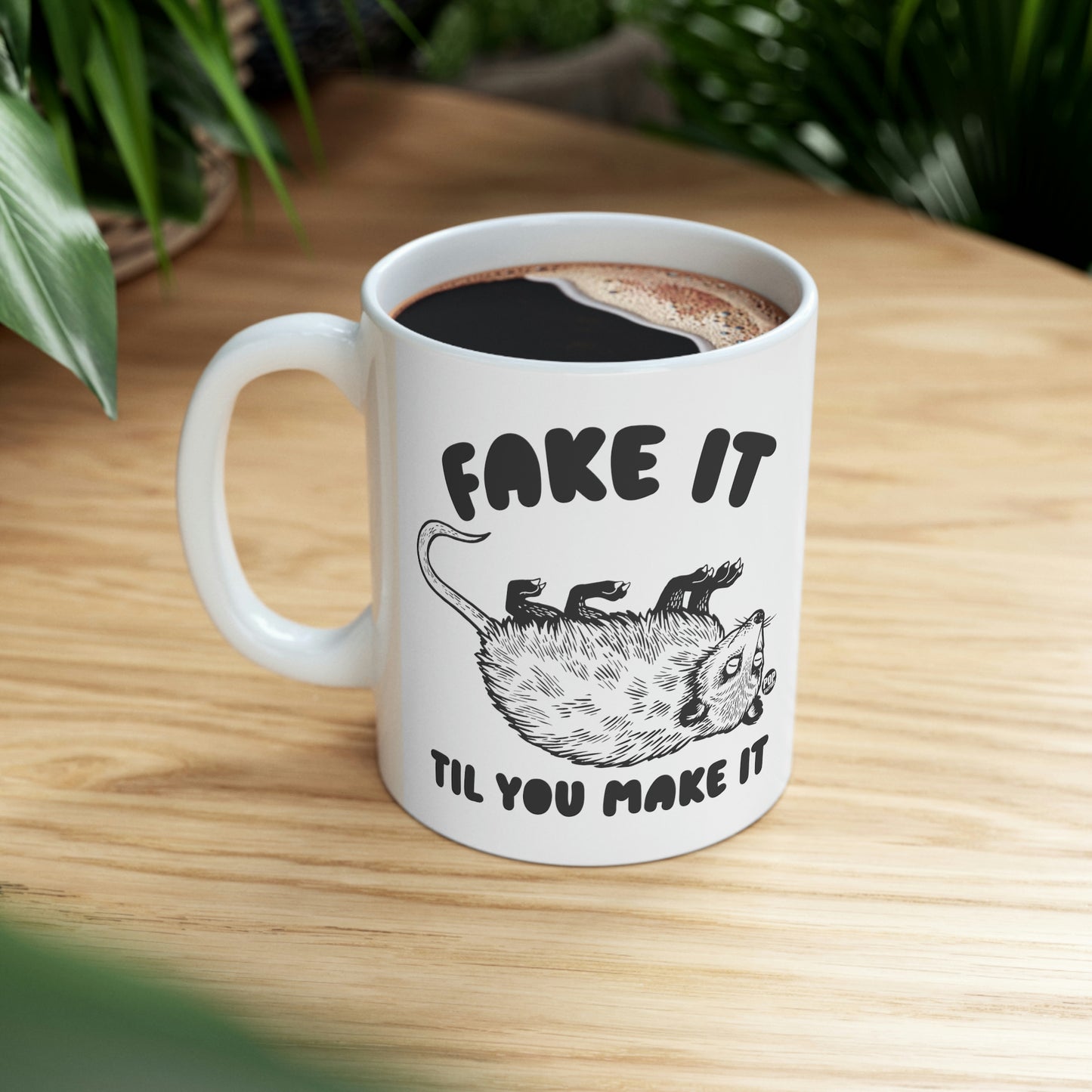 FAKE TIL MAKE IT POSSUM COFFEE MUG