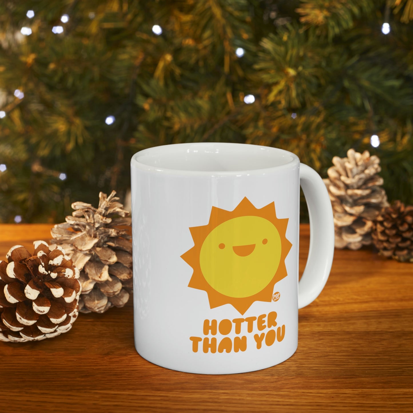 HOTTER THAN YOU SUN COFFEE MUG