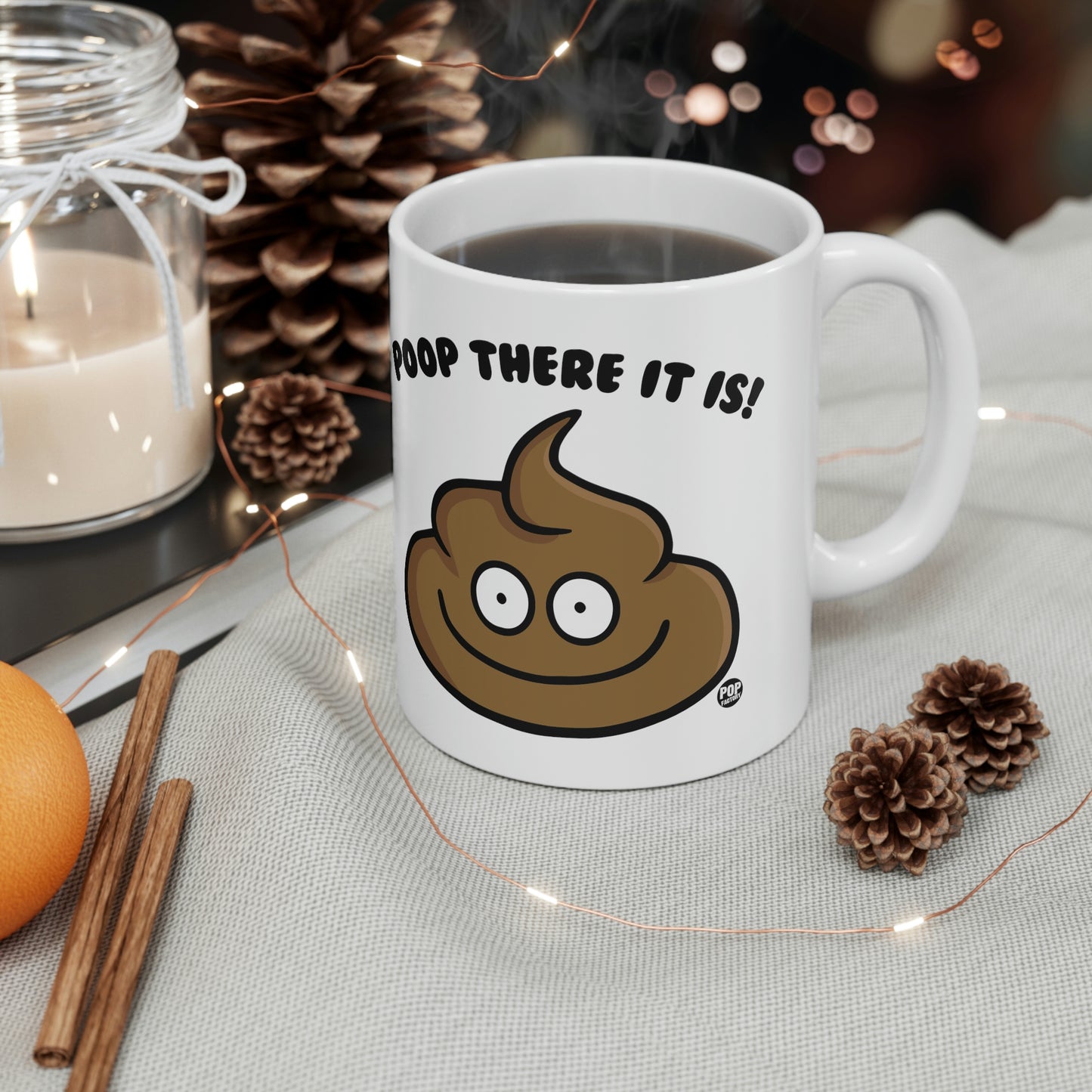POOP THERE IT IS! COFFEE MUG