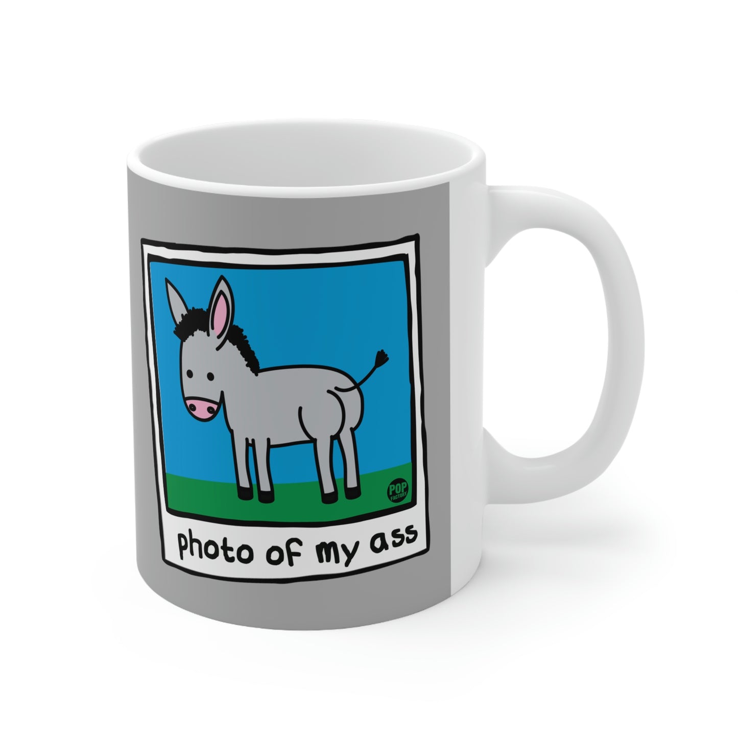 PHOTO OF MY ASS COFFEE MUG