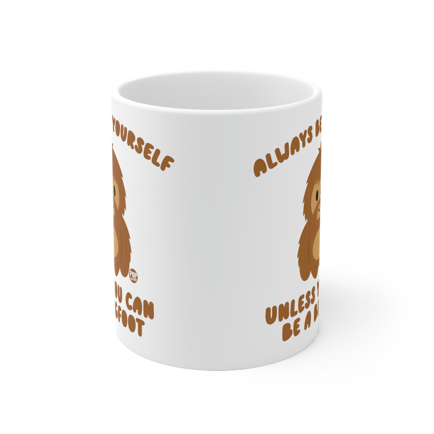 ALWAYS BE YOURSELF BIGFOOT COFFEE MUG