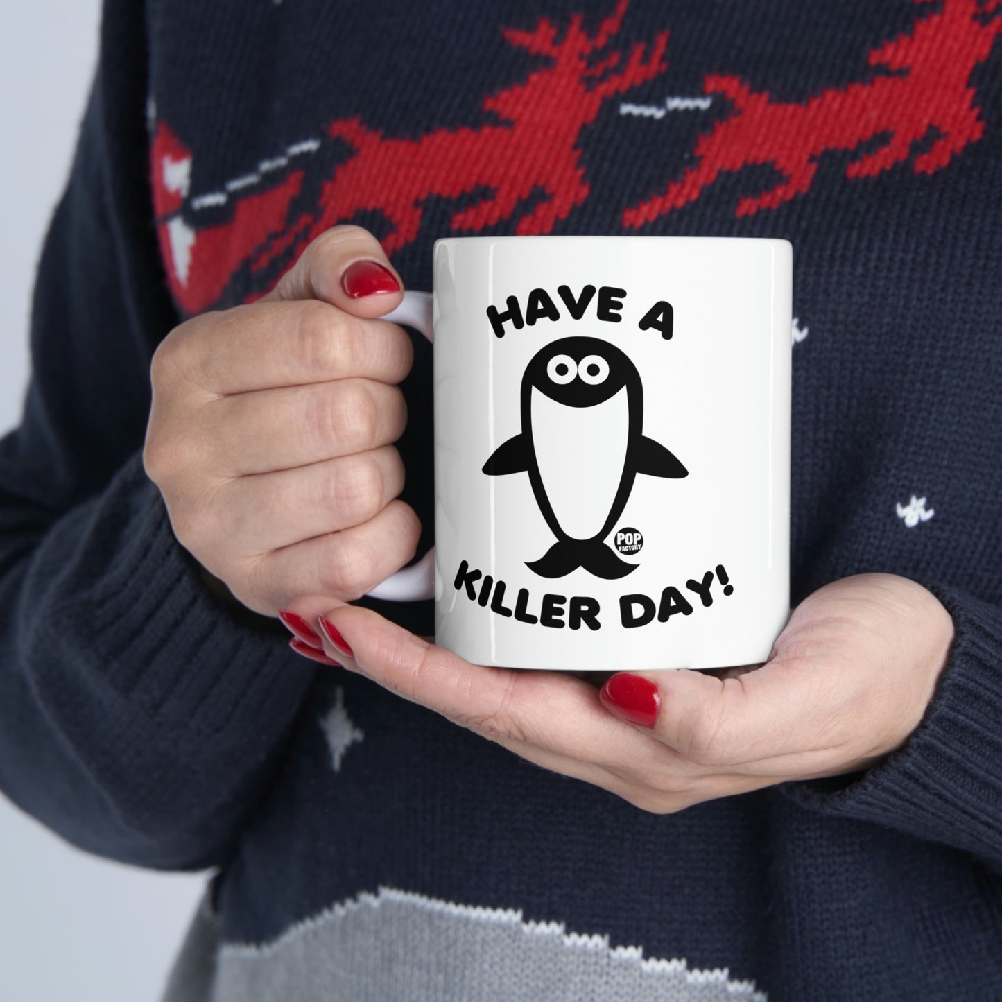 HAVE A KILLER DAY!  ORCA COFFEE MUG