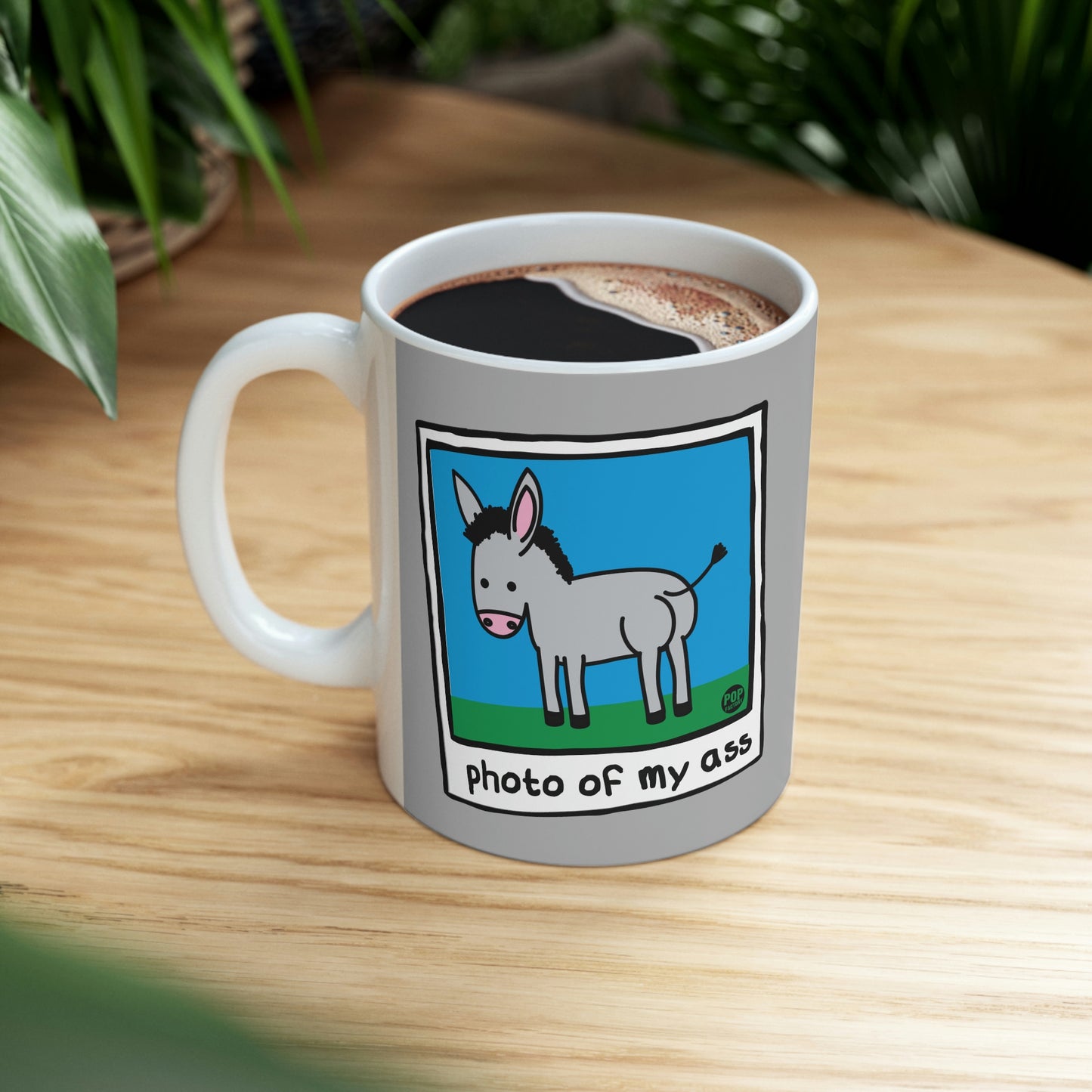 PHOTO OF MY ASS COFFEE MUG