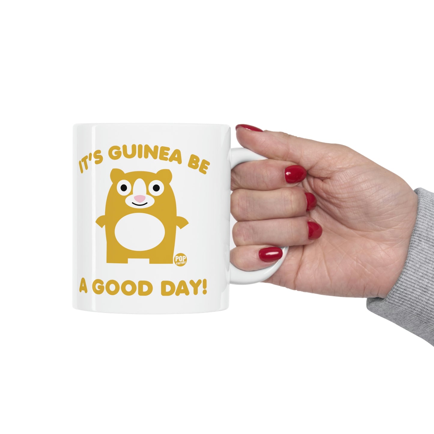 IT'S GUINEA BE A GOOD DAY! COFFEE MUG