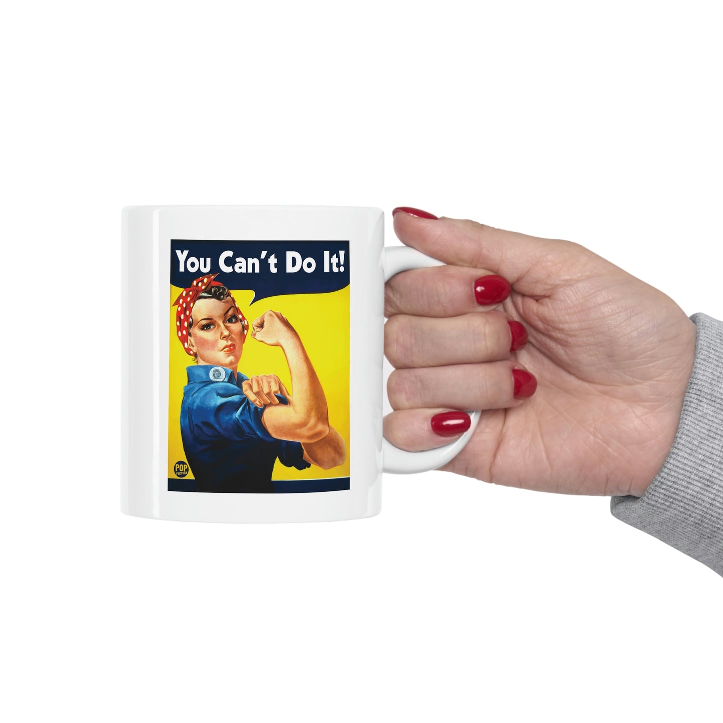 You Can't Do It Rosie Mug