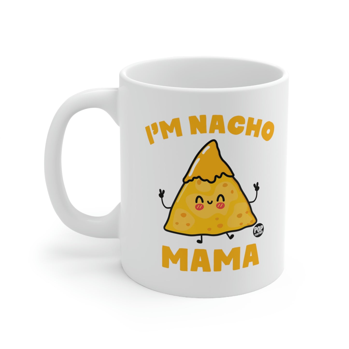 I'm Nacho Mama Coffee Mug