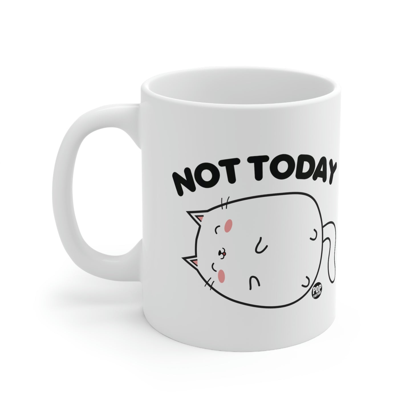 NOT TODAY CAT COFFEE MUG