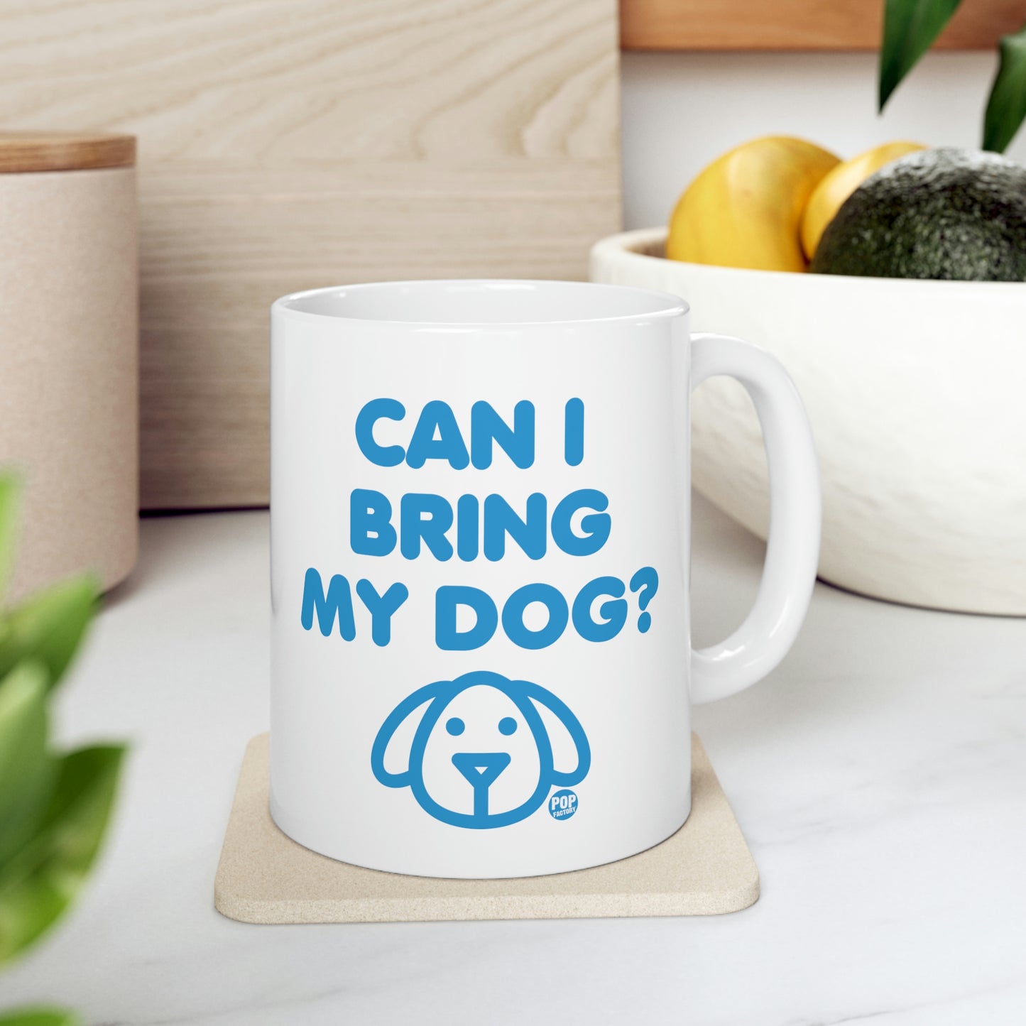 CAN I BRING MY DOG? COFFEE MUG