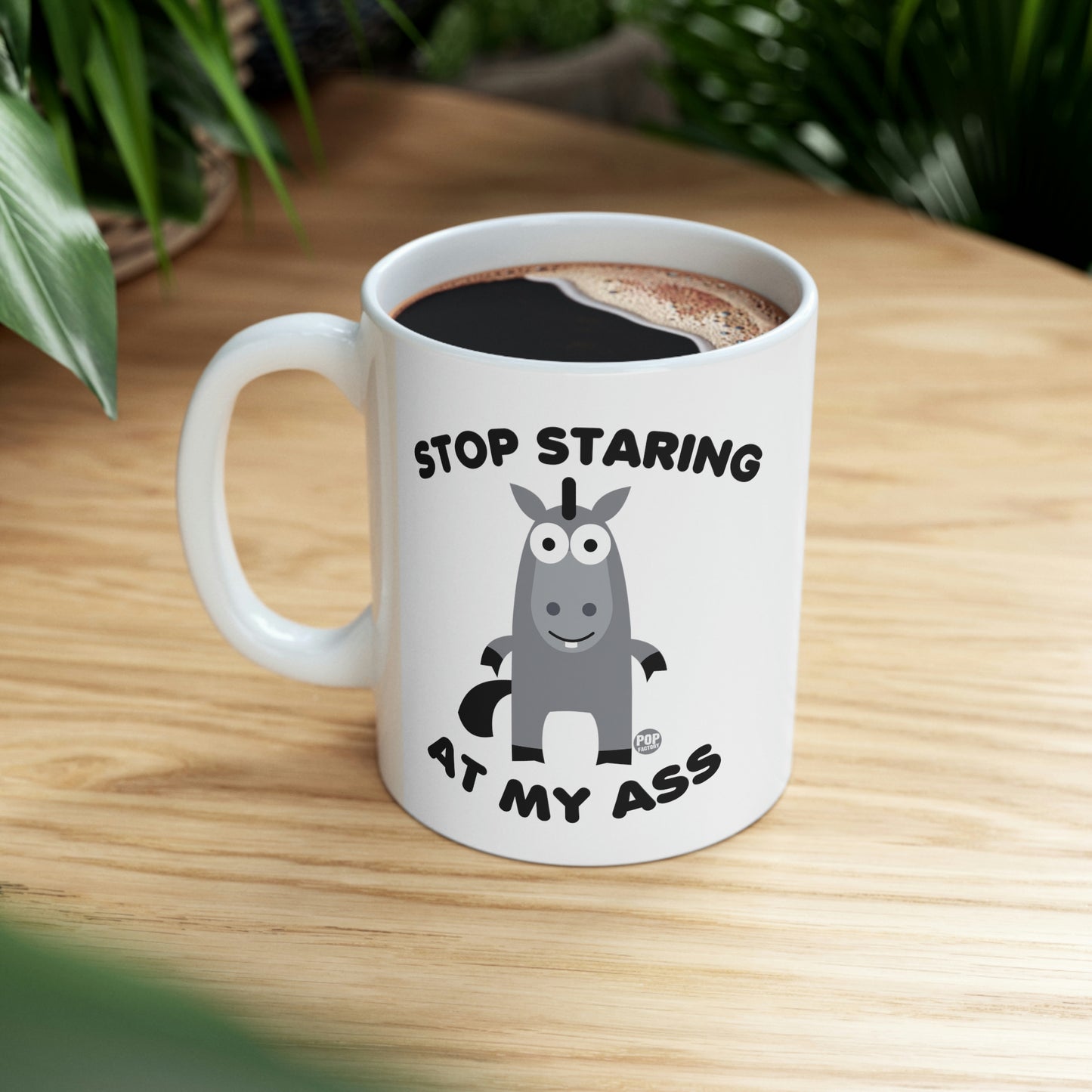 Stop Staring At My Ass Mug