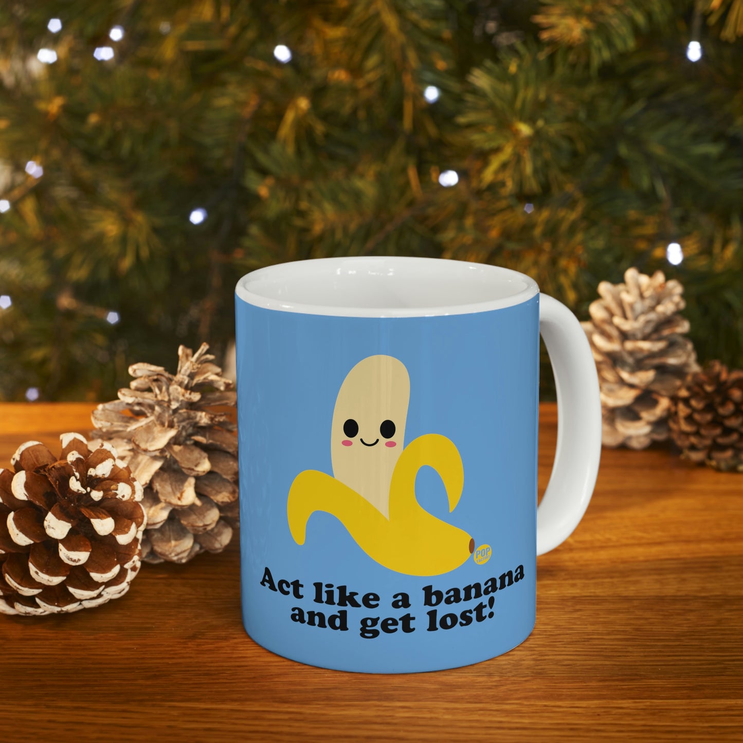 ACT LIKE A BANANA AND GET LOST! COFFEE MUG