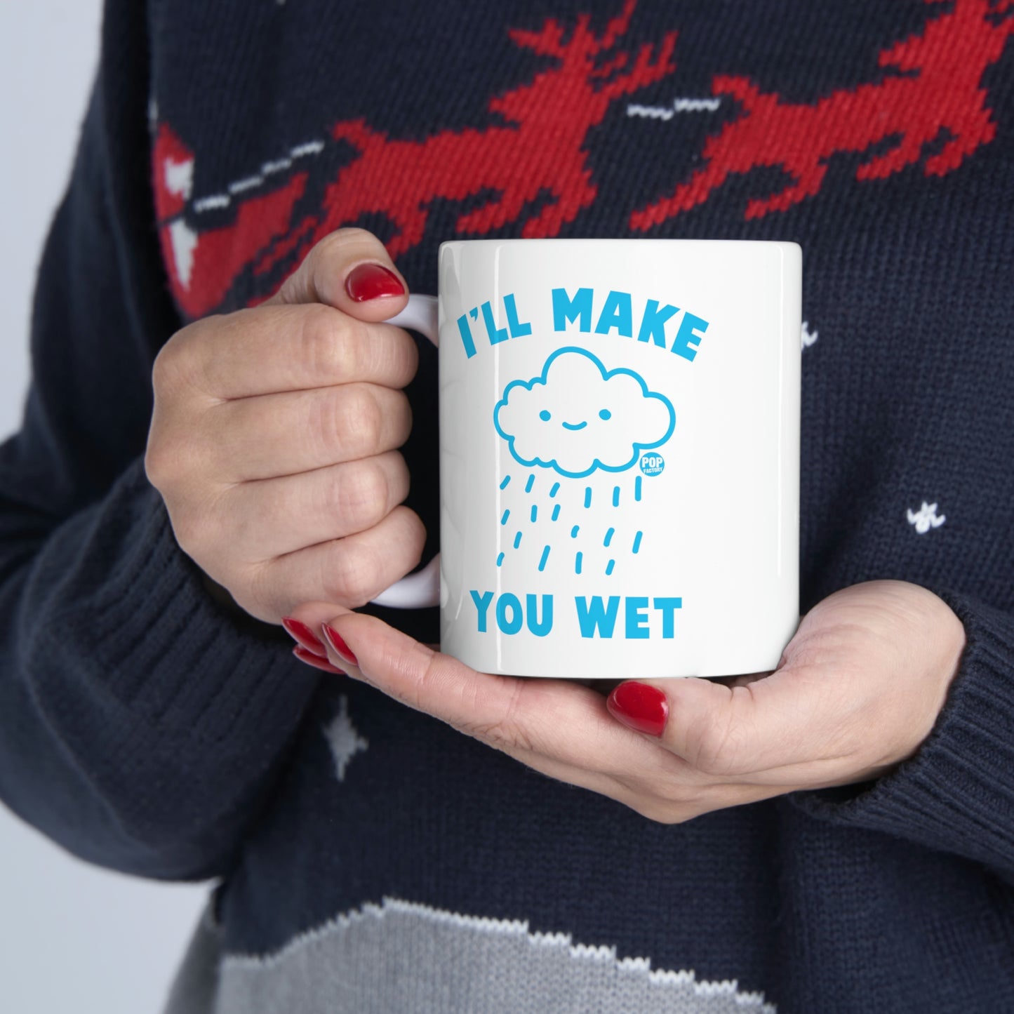 I'll Make You Wet-Cloud Mug