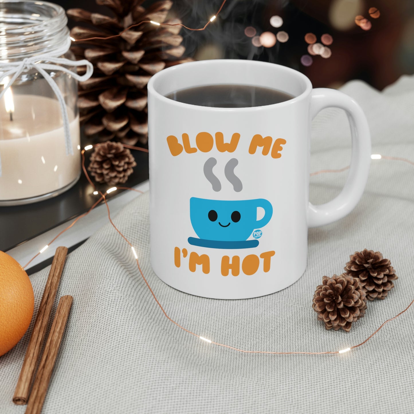 BlLOW ME I'M HOT COFFEE MUG