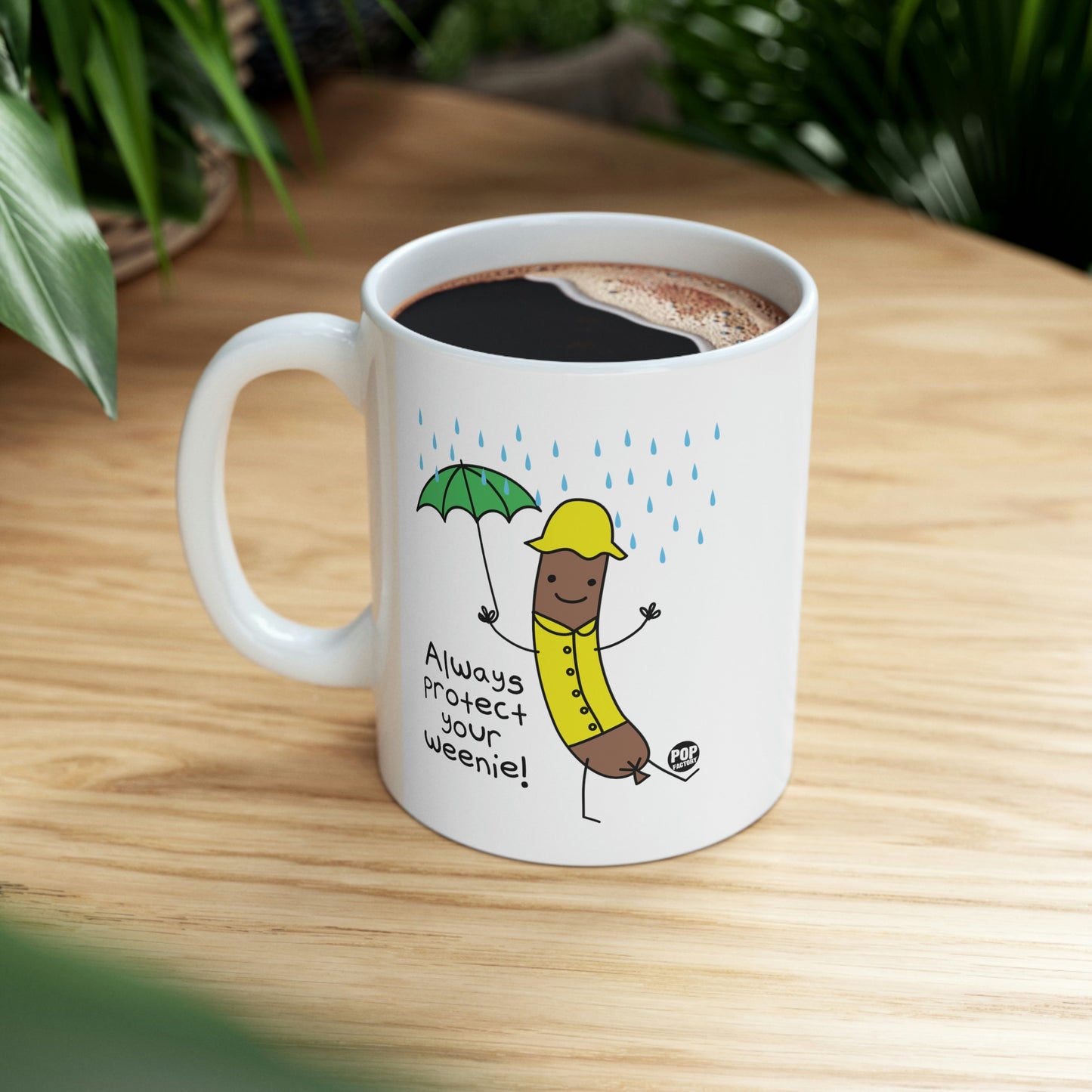 ALWAYS PROTECT YOUR WEENIE COFFEE MUG