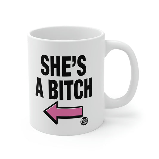 She's A Bitch Mug