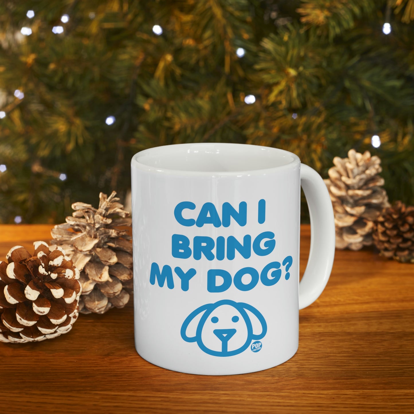 CAN I BRING MY DOG? COFFEE MUG