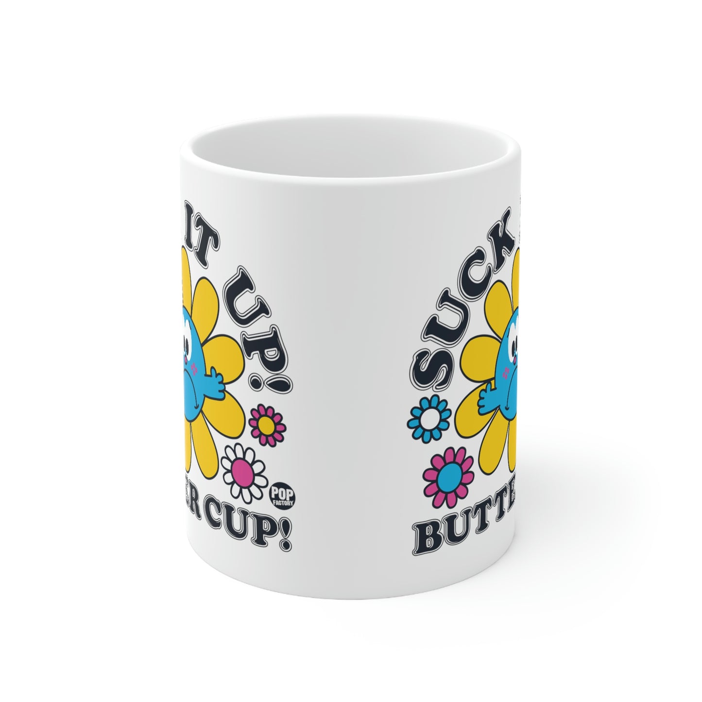 FUNSHINE-SUCK IT UP! BUTTER CUP! COFFEE MUG