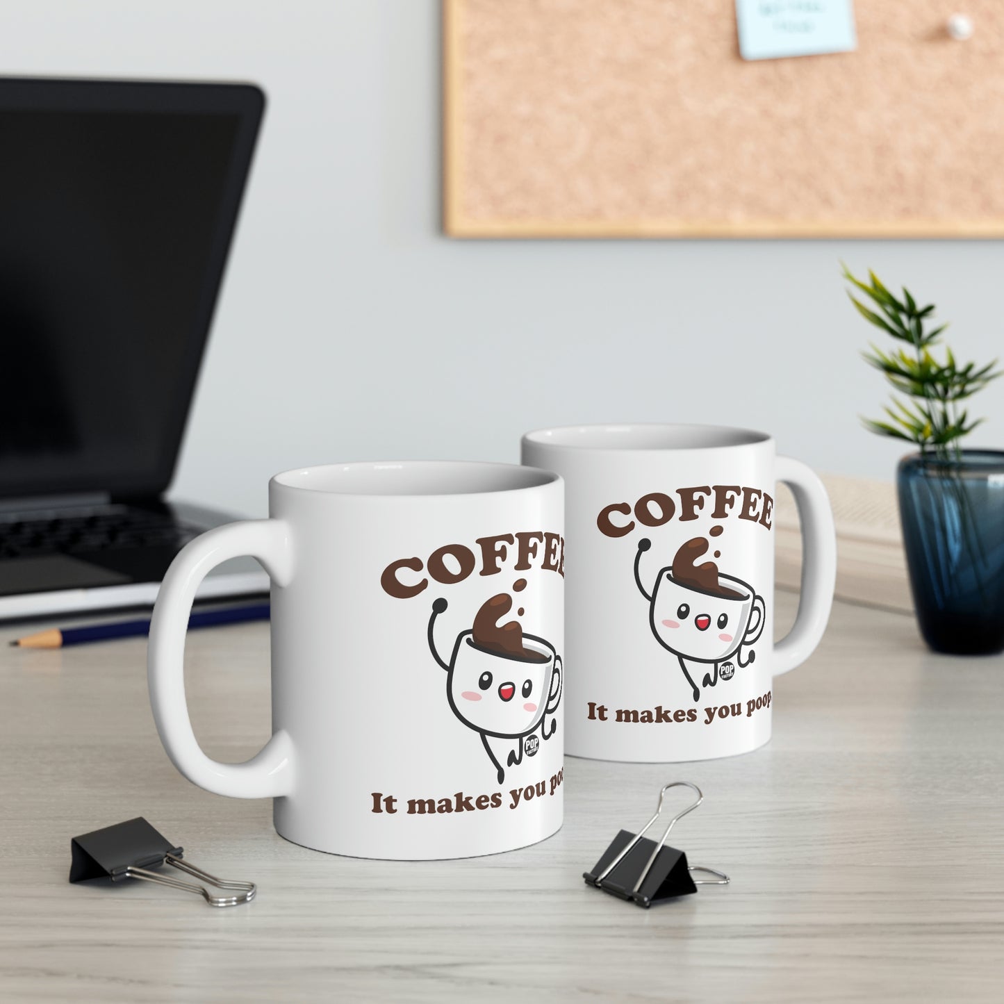 COFFEE MAKES YOU POOP COFFEE MUG