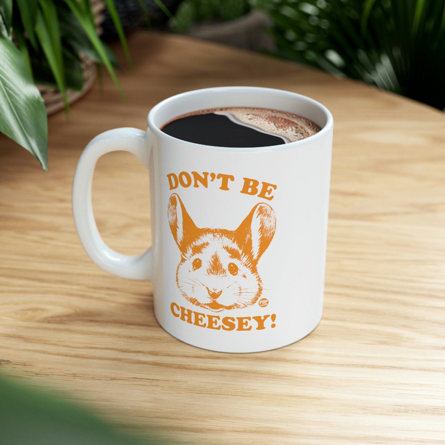 DON'T BE CHEESY MOUSE COFFEE MUG