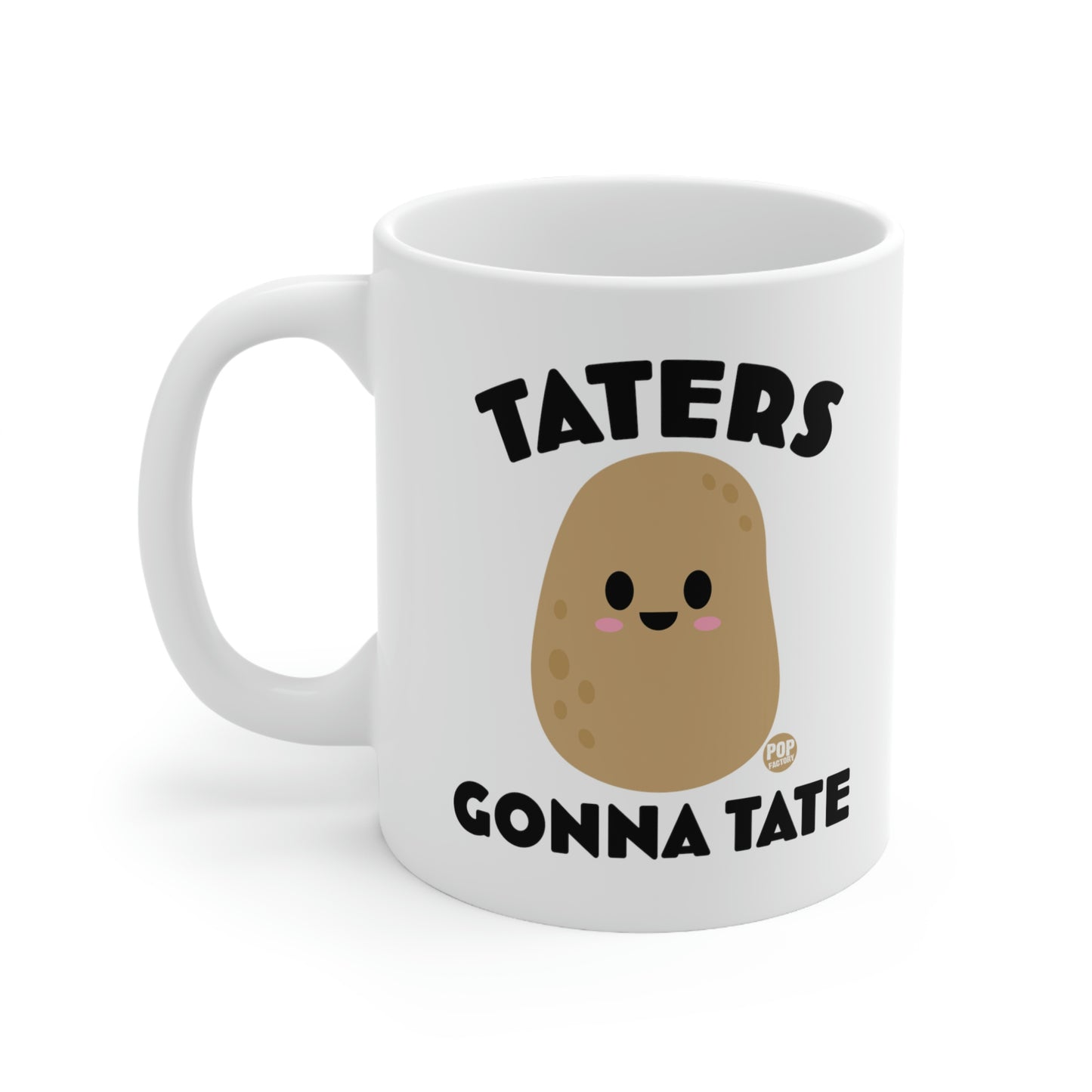 Taters Gonna Tate Mug