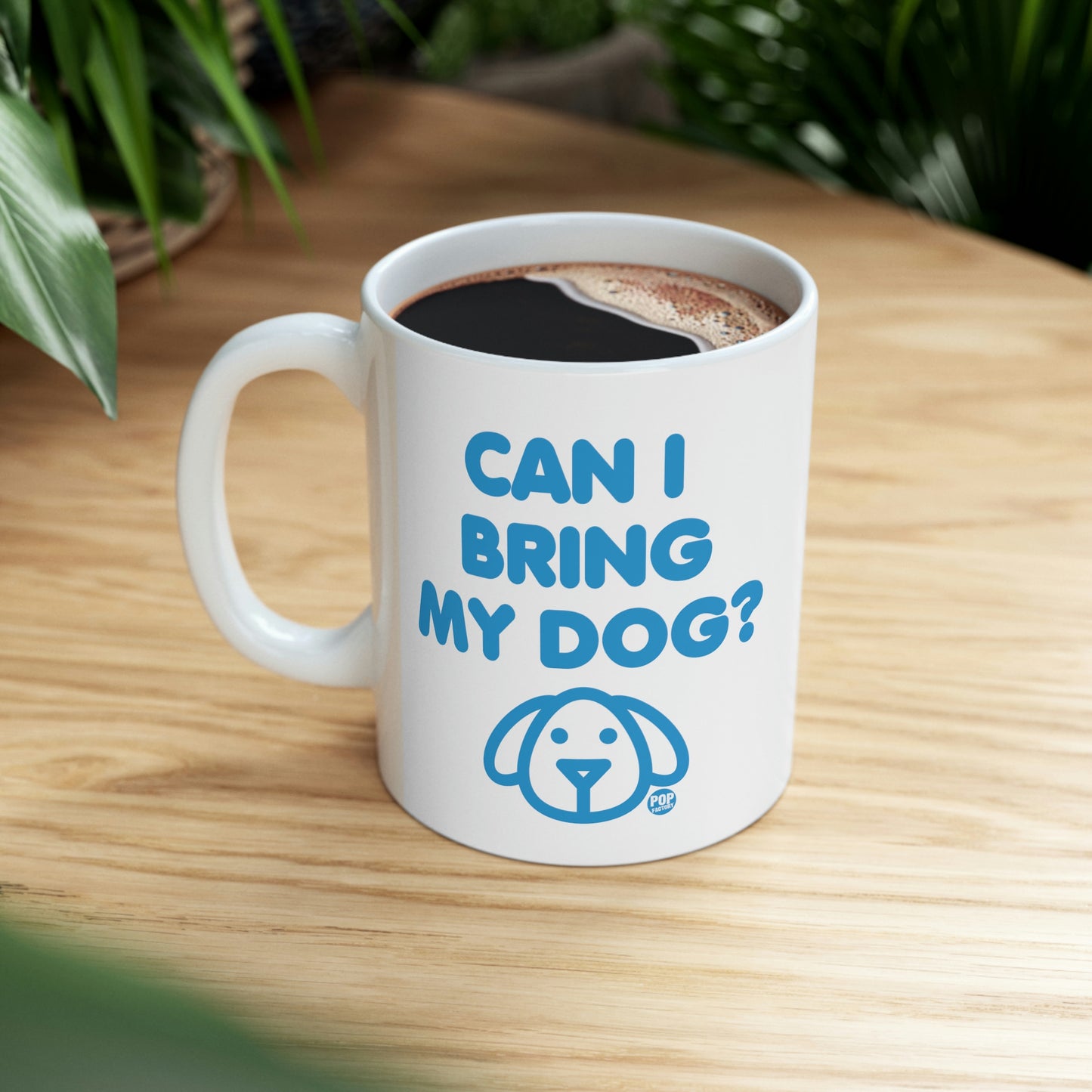 CAN I BRING MY DOG? COFFEE MUG