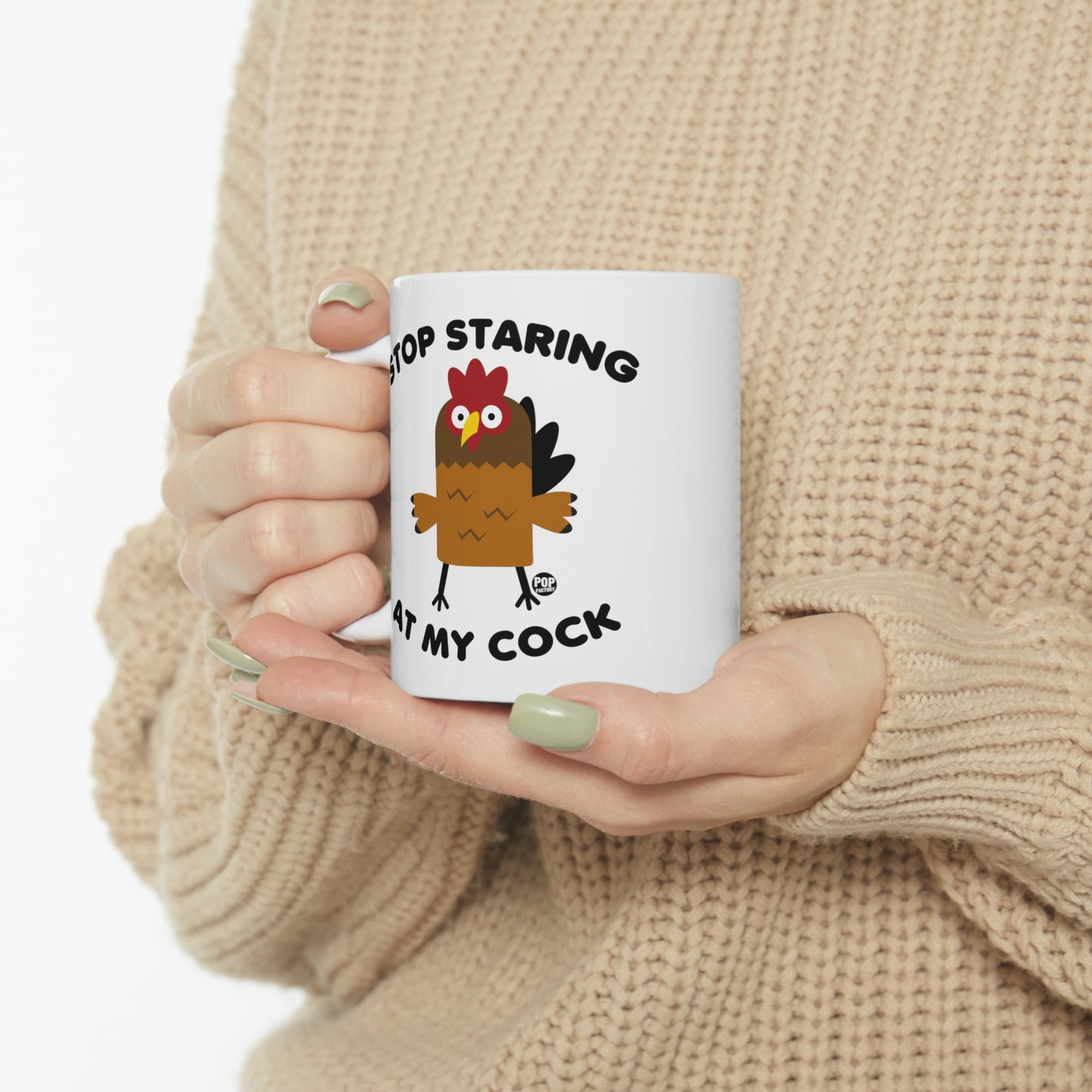 Stop Staring At My Cock Mug