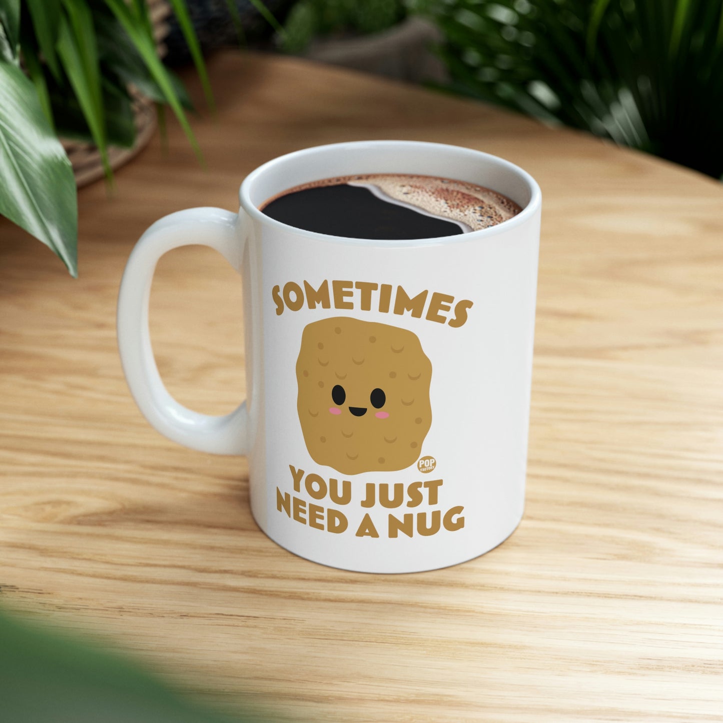 Sometimes Need A Nug Mug