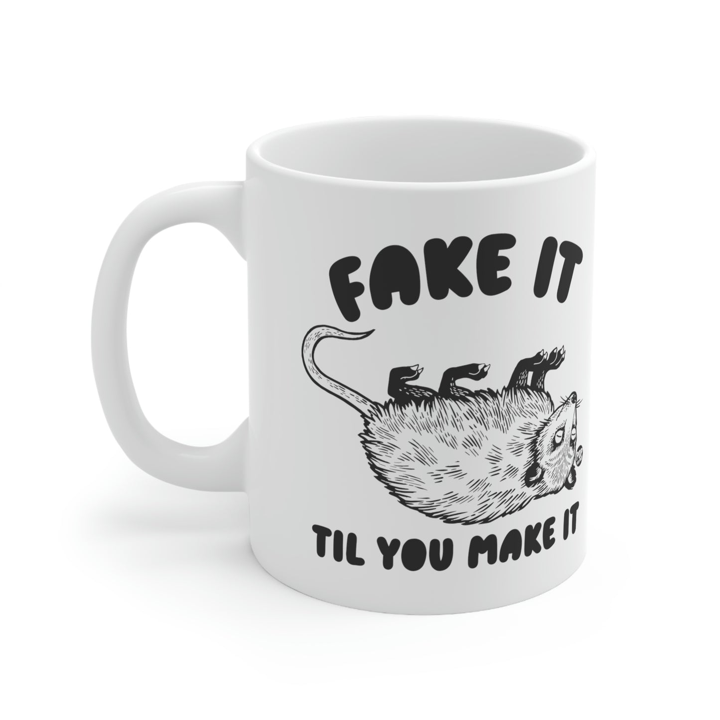 FAKE TIL MAKE IT POSSUM COFFEE MUG