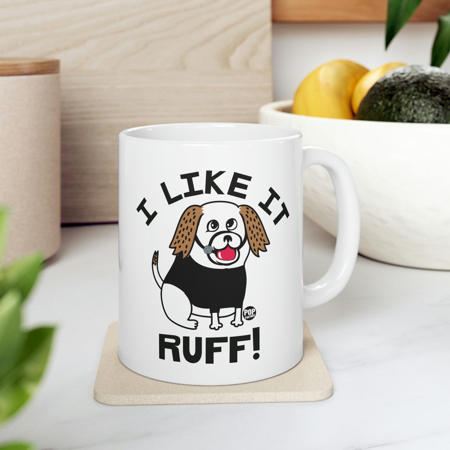 I LIKE IT RUFF! COFFEE MUG