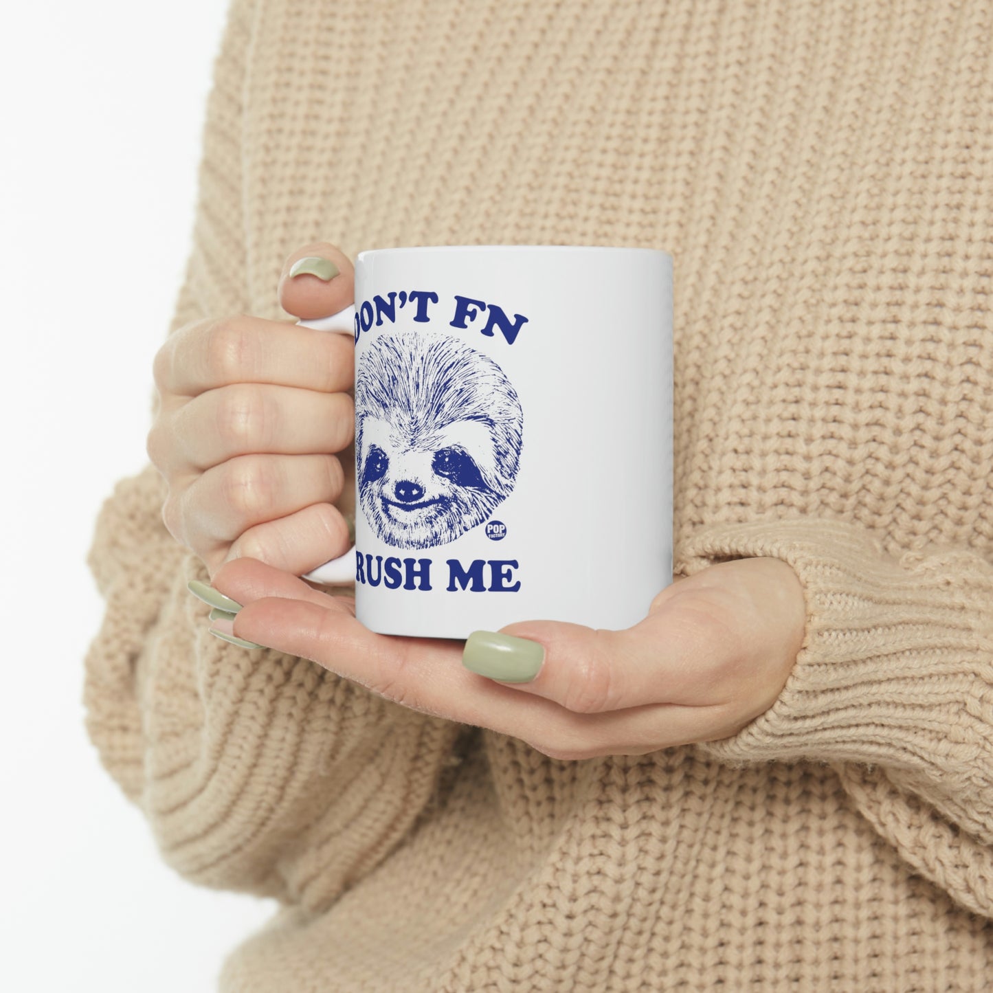 DON'T FN RUSH ME COFFEE MUG