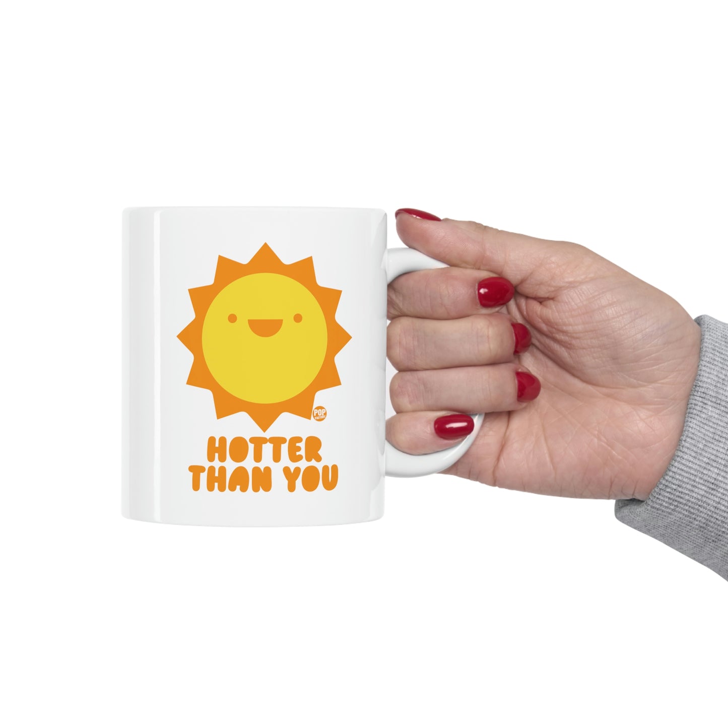 HOTTER THAN YOU SUN COFFEE MUG