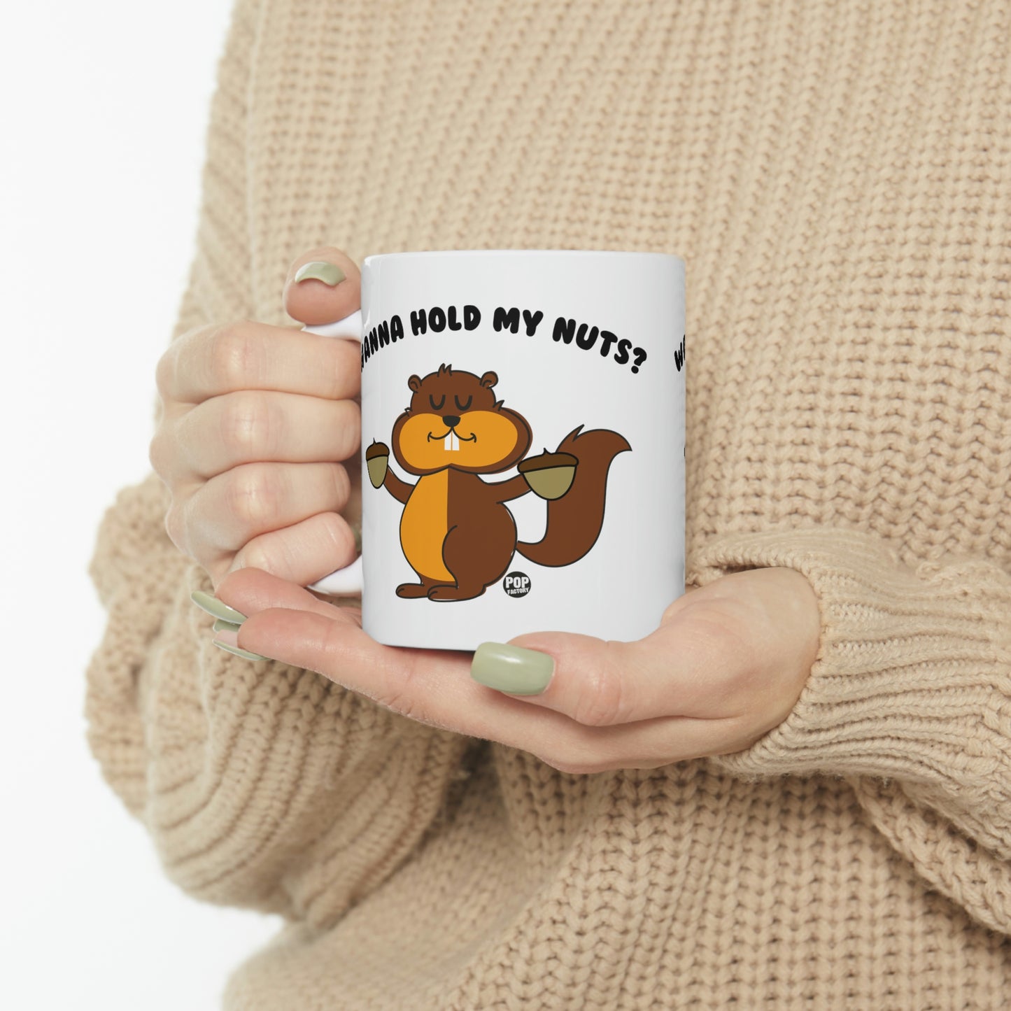 Wanna Hold My Nuts Mug