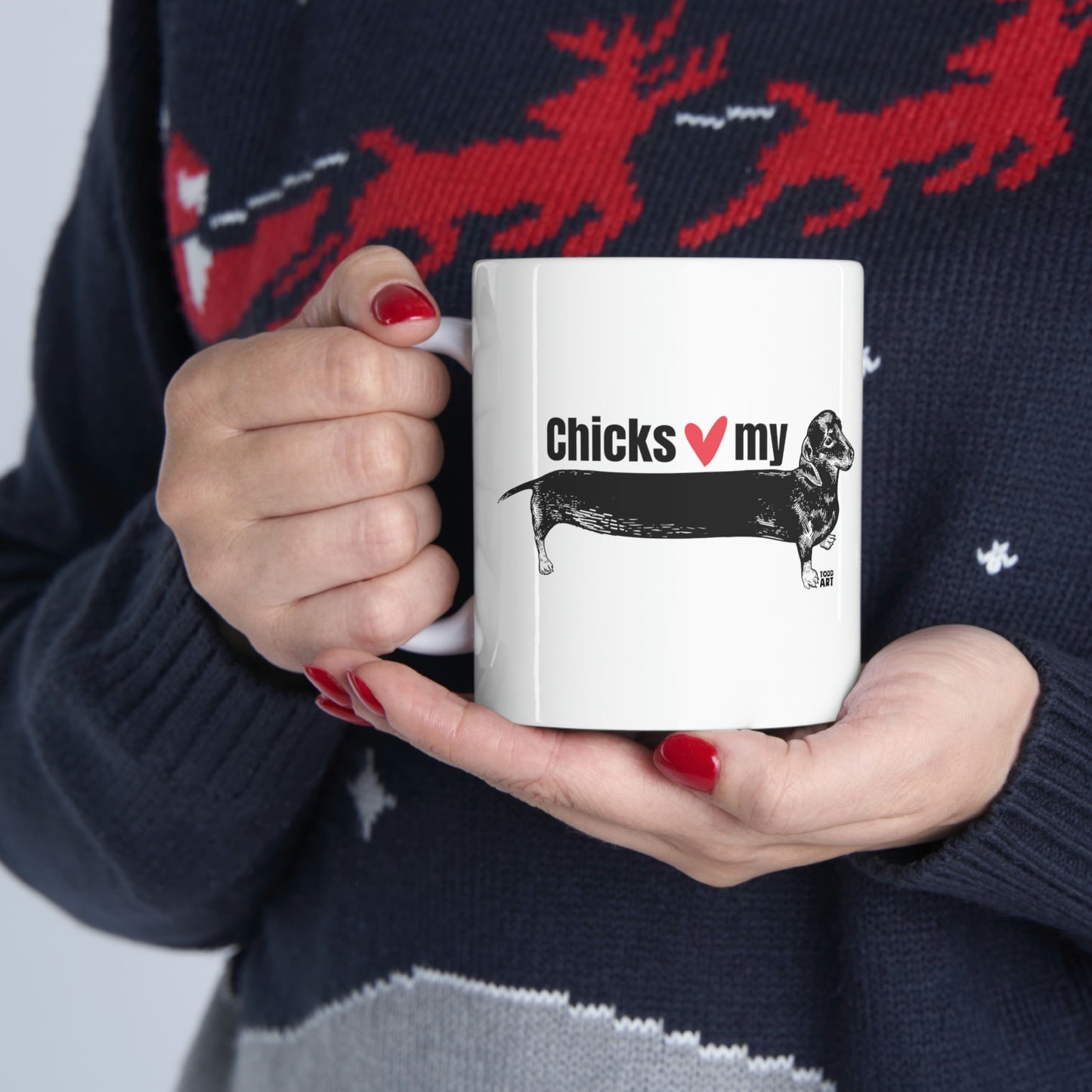 CHICKS LOVE MY WINER DOG COFFEE MUG