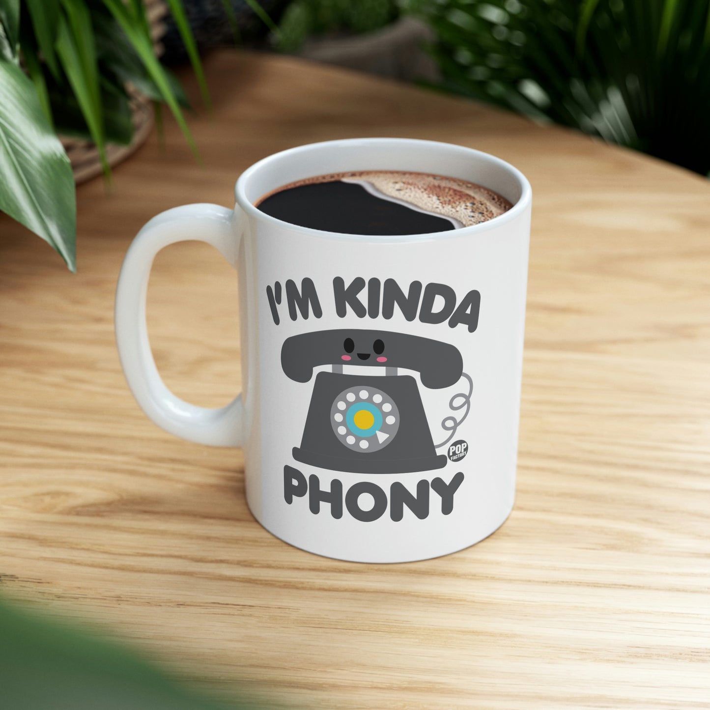 I'M KINDA PHONY PHONE COFFEE MUG