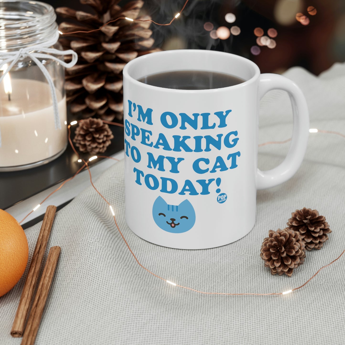 I'M ONLY SPEAKING TO MY CAT TODAY COFFEE MUG