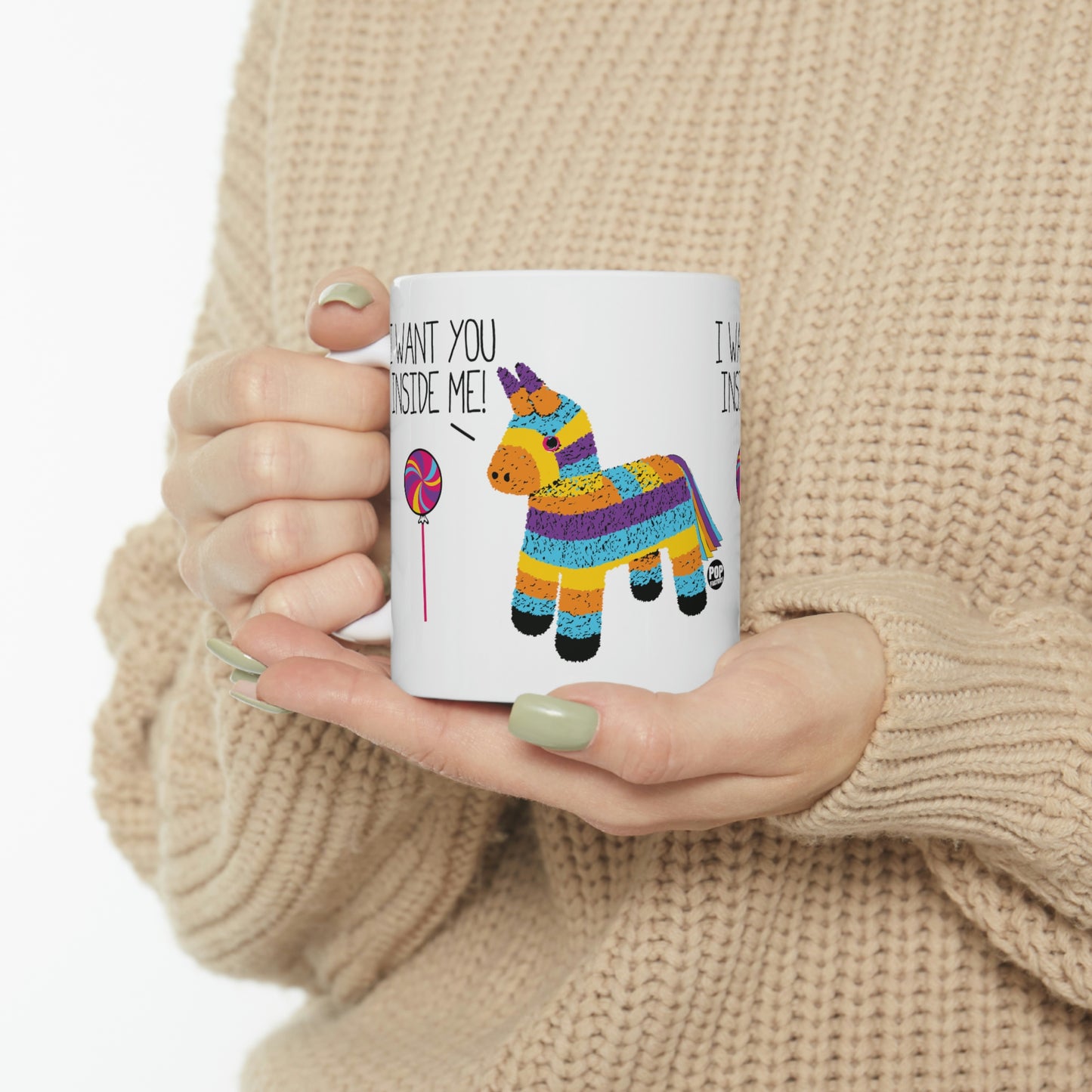 I WANT YOU INSIDE ME Pinata COFFEE MUG