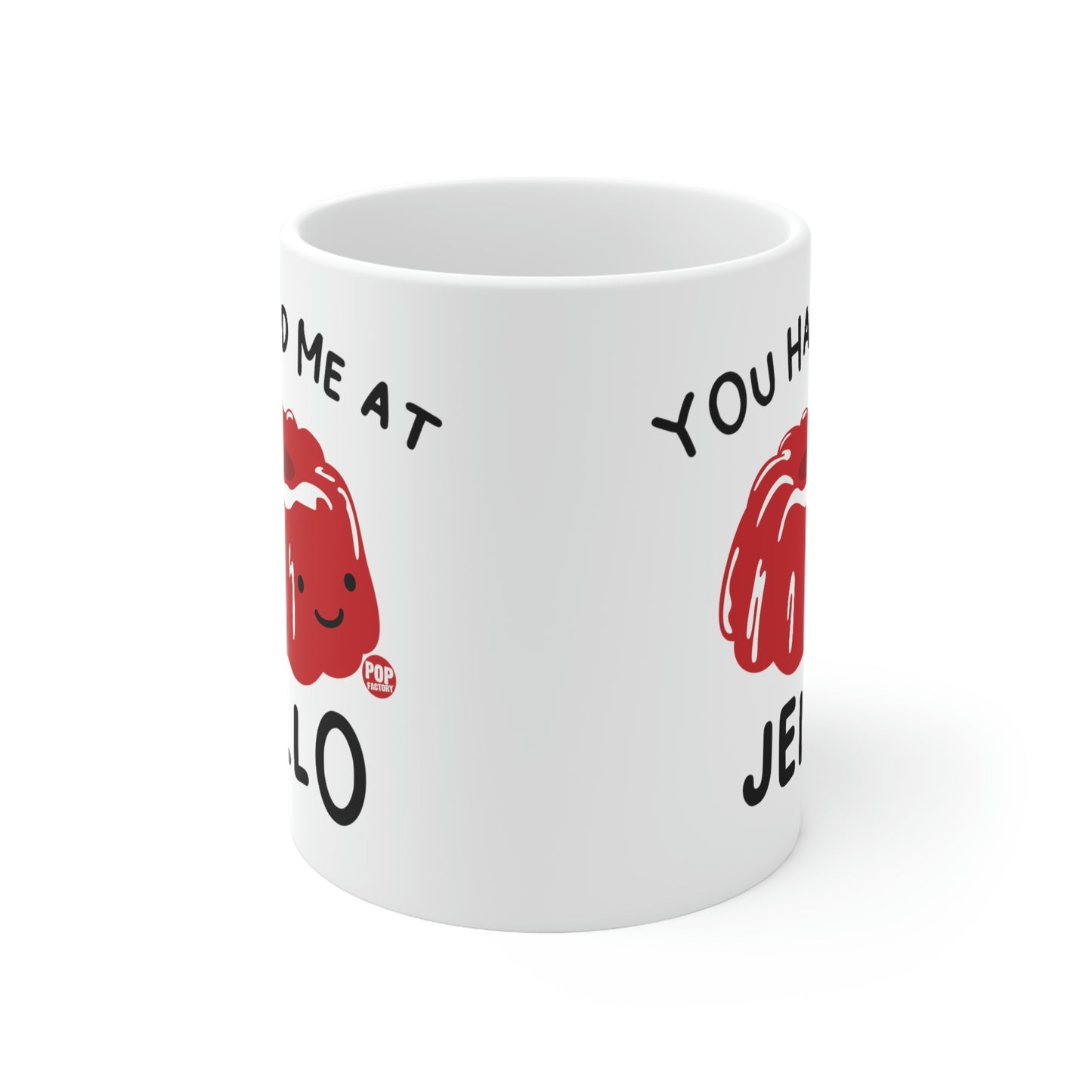 You Had Me At Jello Mug