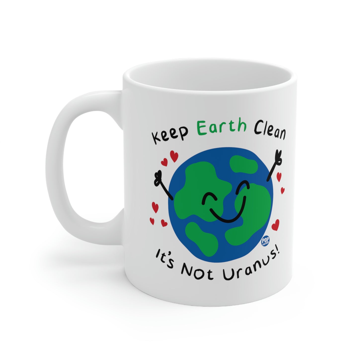 Keep Earth Clean It's not Uranus! Coffee Mug