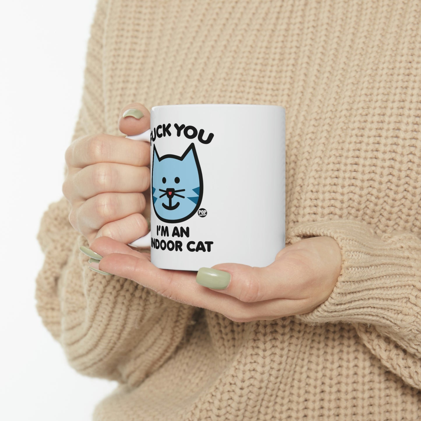 FUCK YOU I'M INDOOR CAT COFFEE MUG