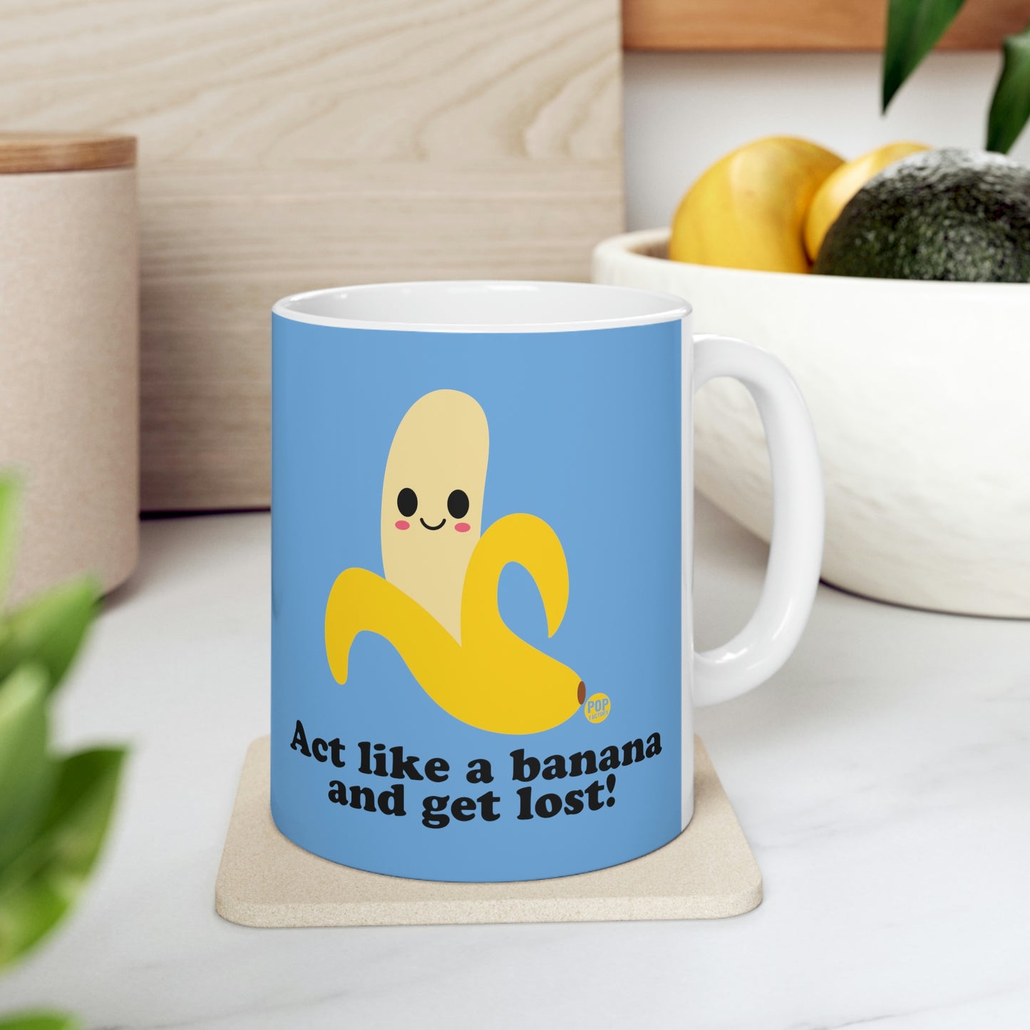 ACT LIKE A BANANA AND GET LOST! COFFEE MUG