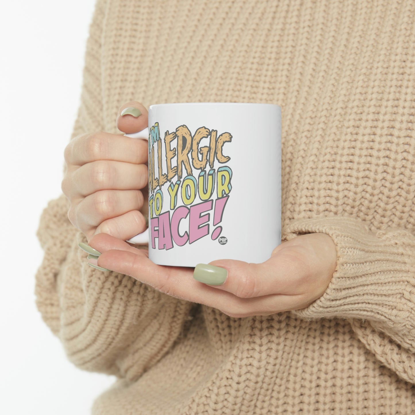 I'm Allergic To Your Face Coffee Mug