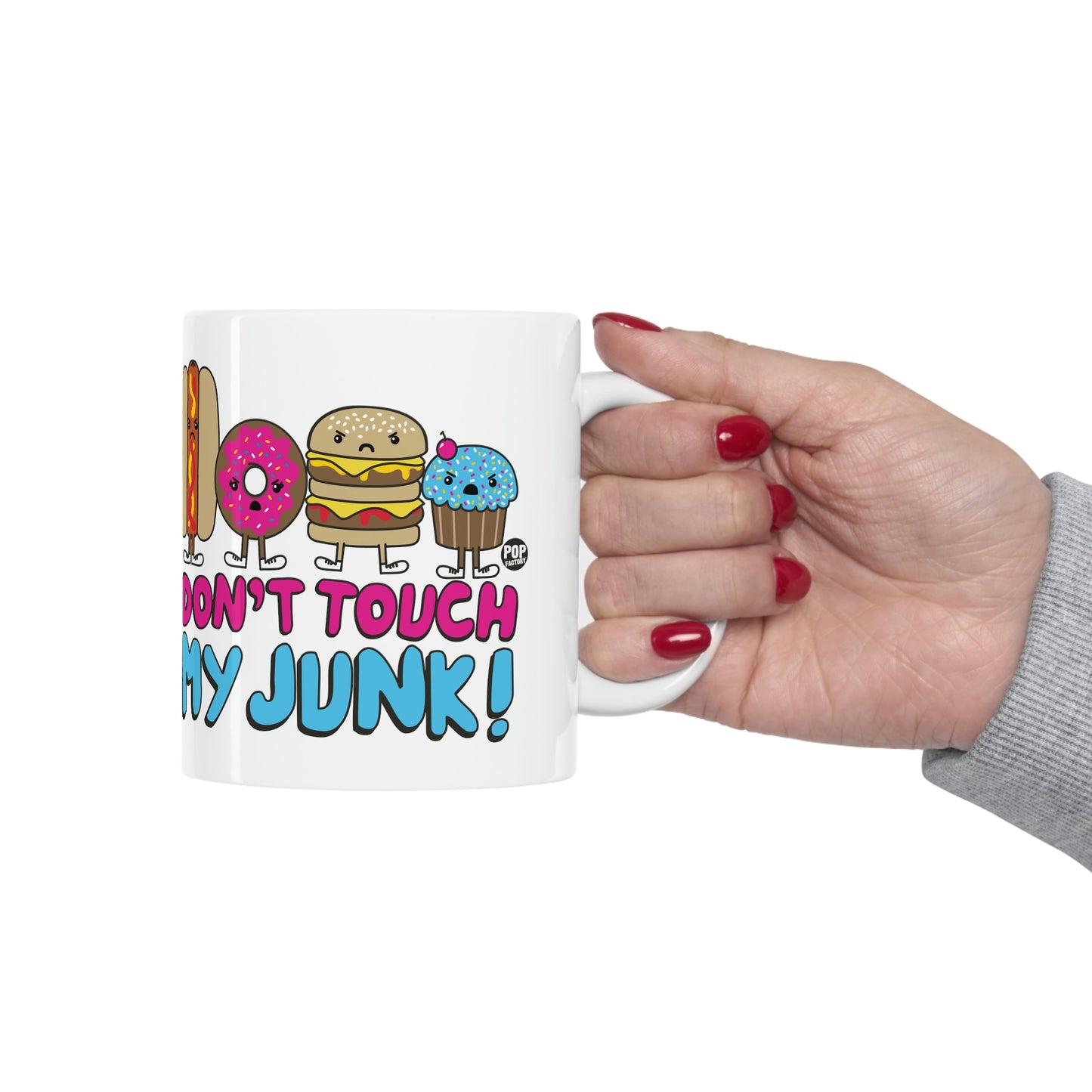 DON'T TOUCH MY JUNK COFFEE MUG