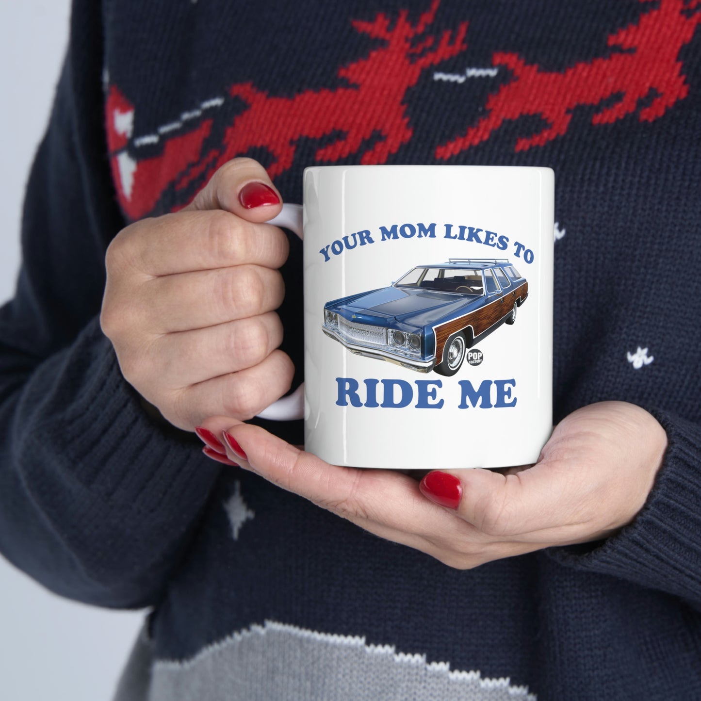 Your Mom Likes To Ride Me Wagon Mug