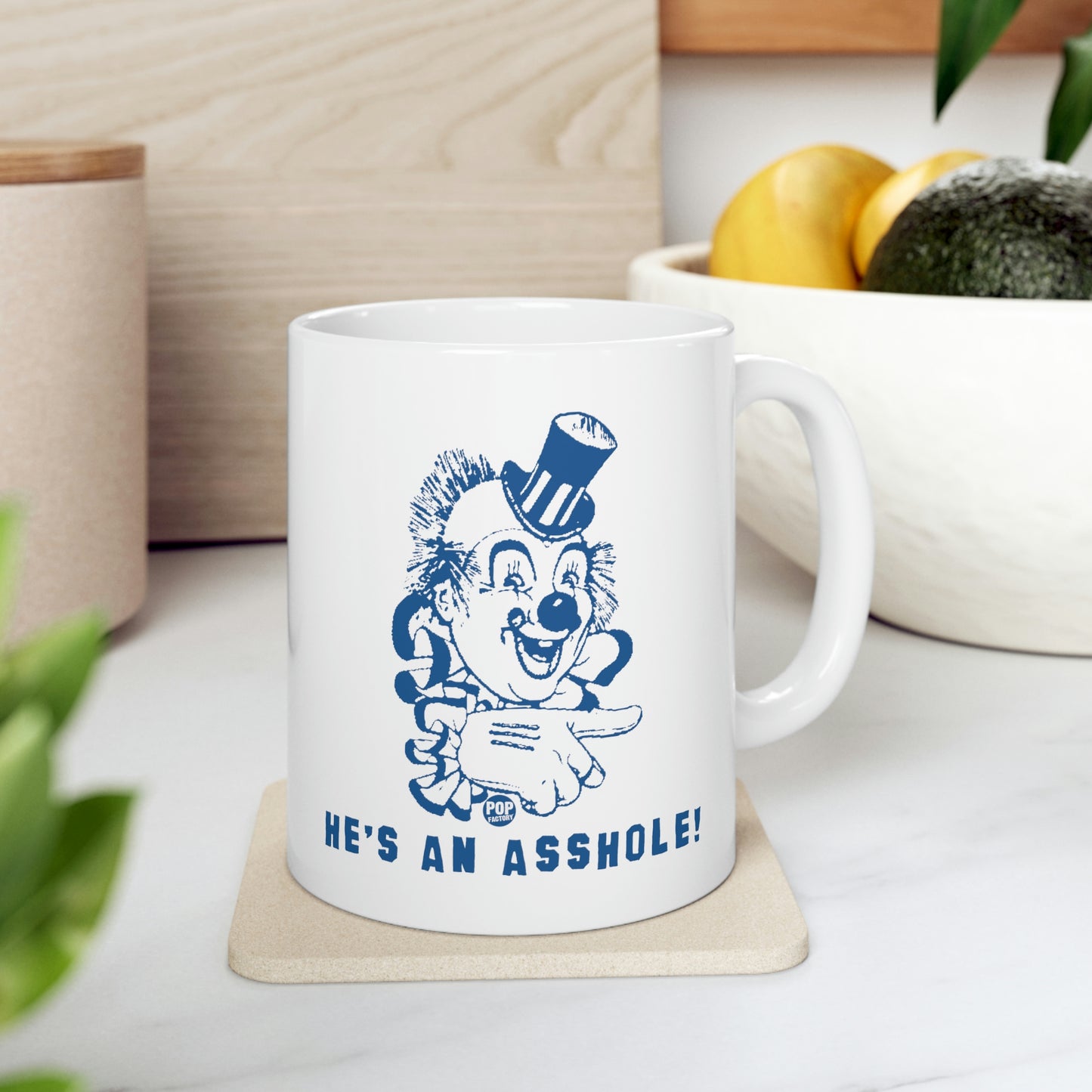 HE'S AN ASSHOLE CLOWN COFFEE MUG