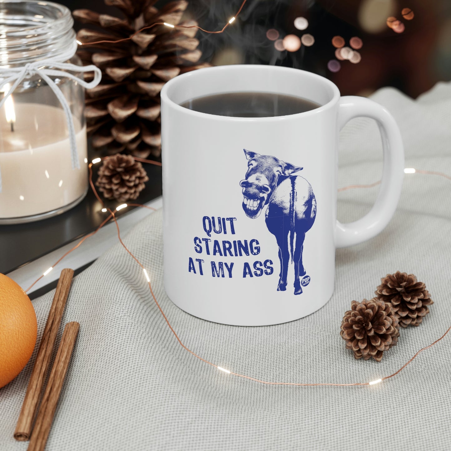 QUIT STARING AT MY ASS COFFEE MUG