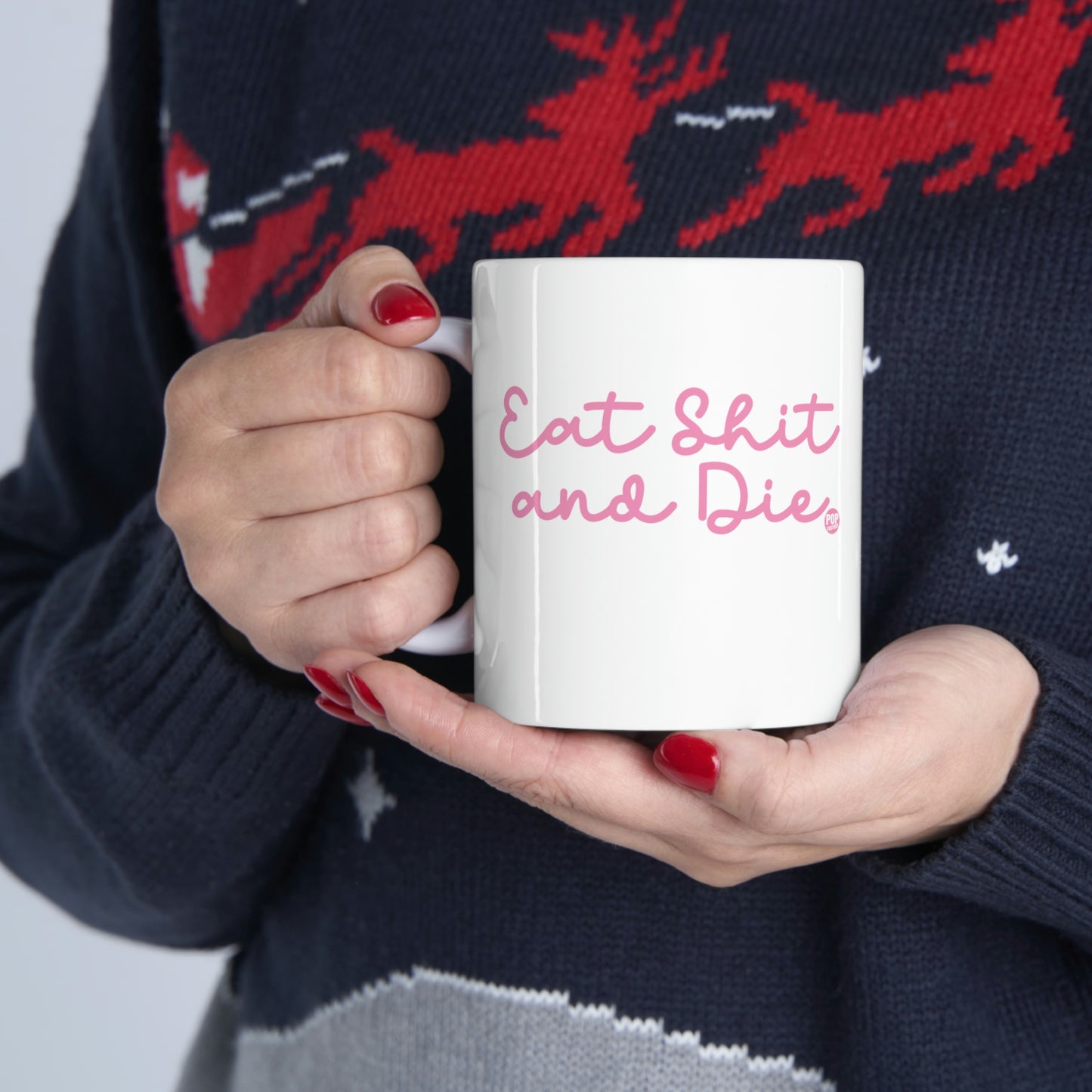 EAT SHIT AND DIES COFFEE MUG