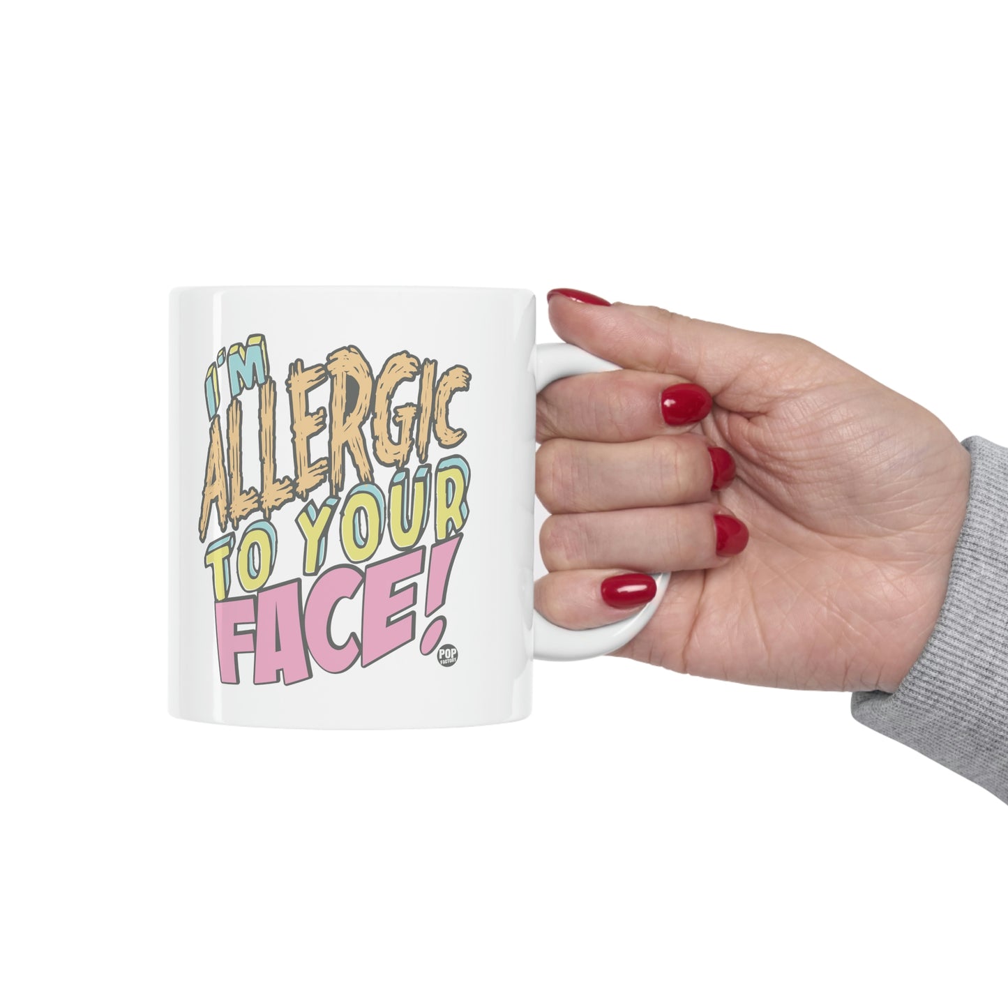 I'm Allergic To Your Face Coffee Mug