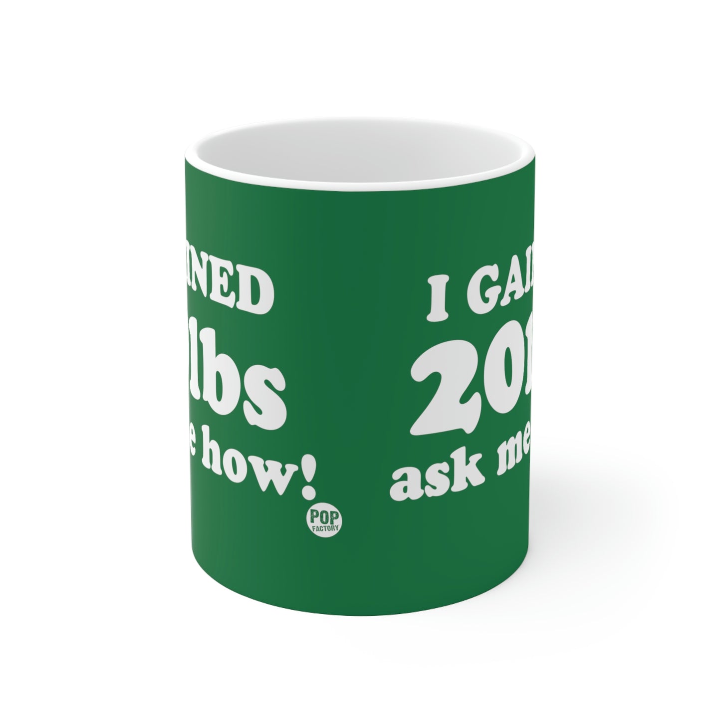 I GAINED 20 Lbs ASK ME HOW! COFFEEMUG