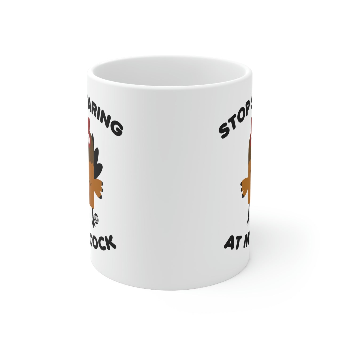 Stop Staring At My Cock Mug