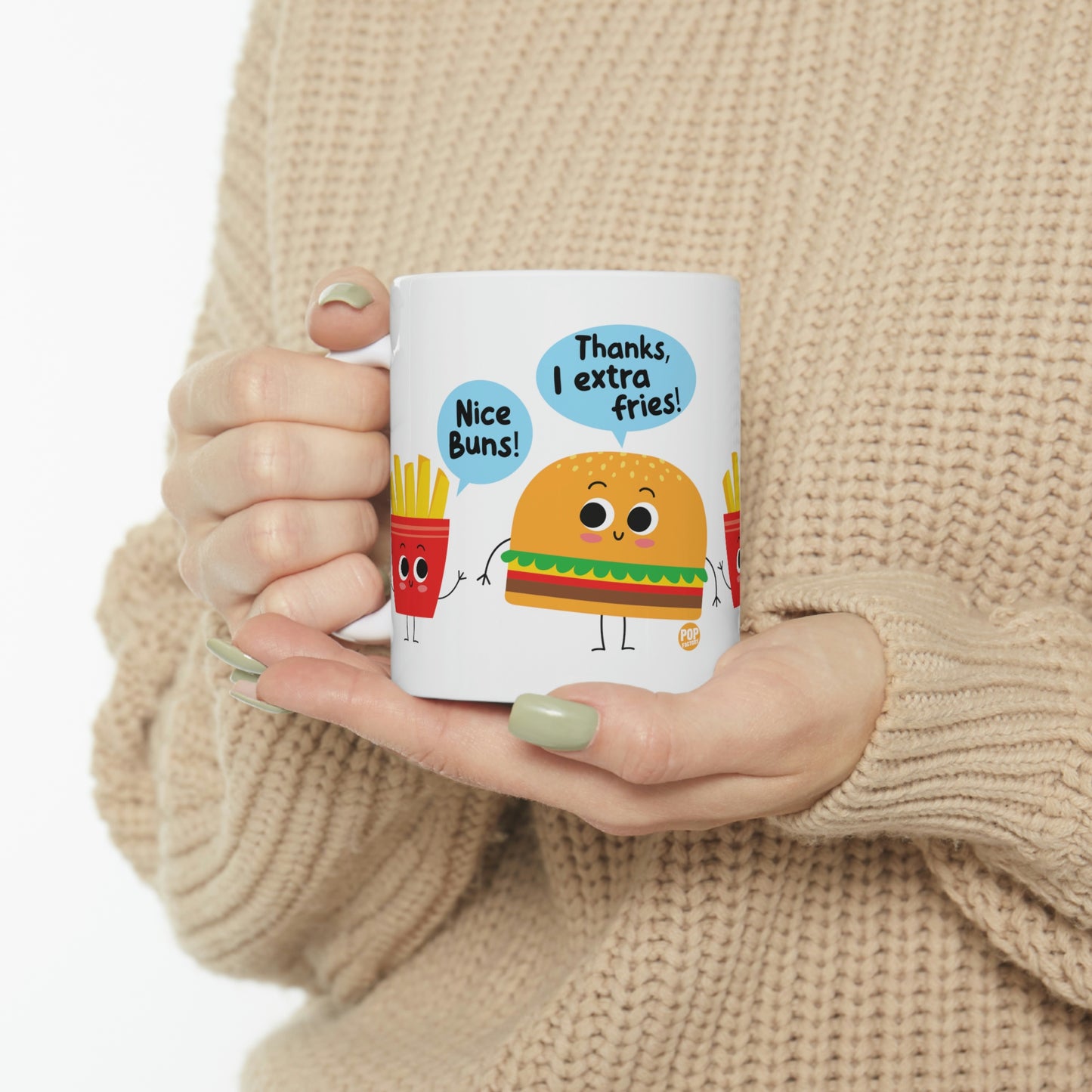 NiICE BUNS! THANKS, EXTRA FRIES! COFFEE MUG