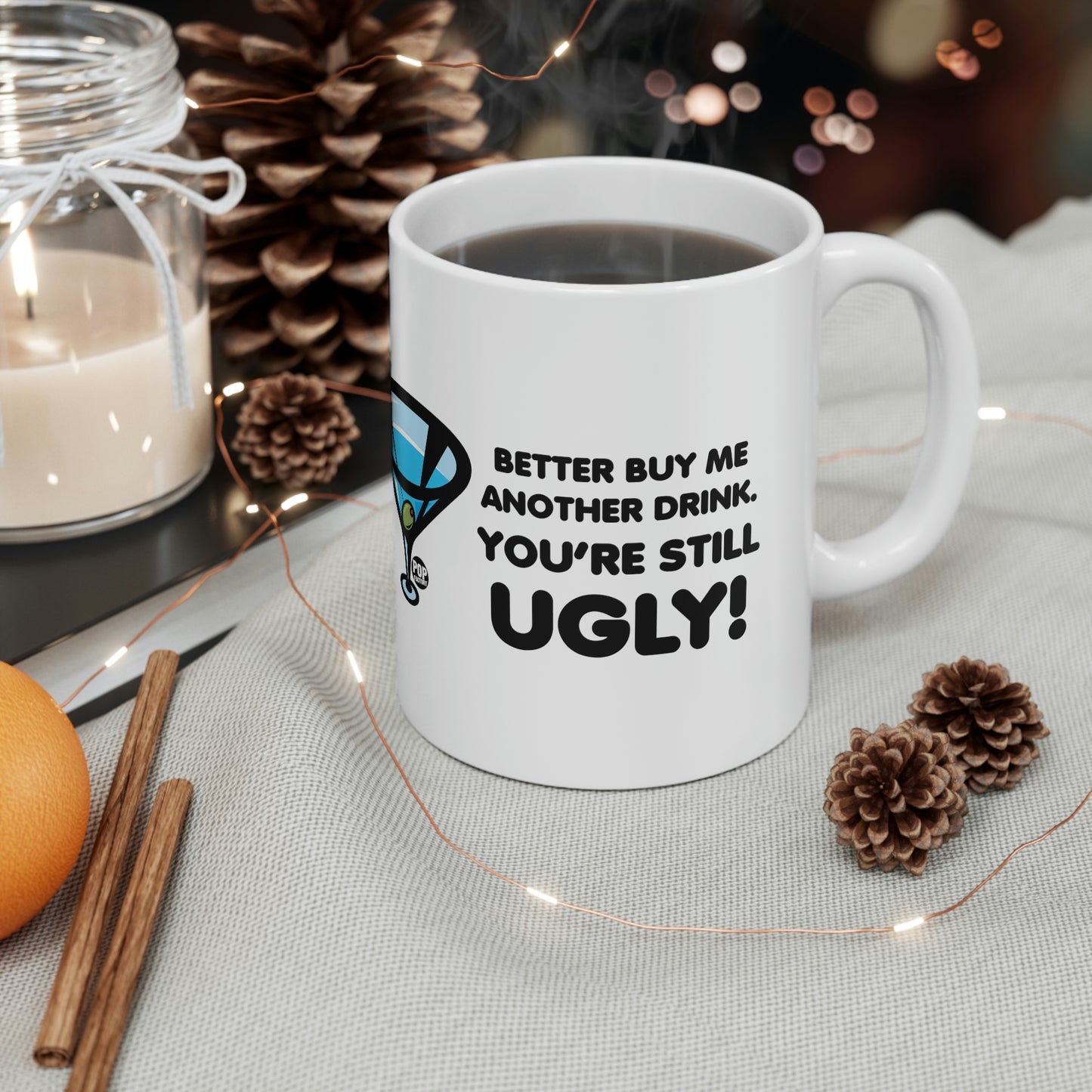 Still Ugly Buy Me Drink Mug